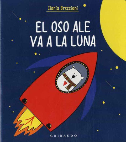 El Oso Ale va a la Luna - Ilaria Bresciani