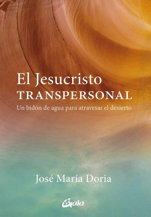 El Jesucristo transpersonal - José María Doria
