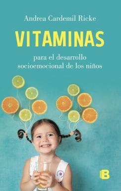 Vitaminas para el desarrollo socioemocional de los niños - Andrea Cardemil Ricke
