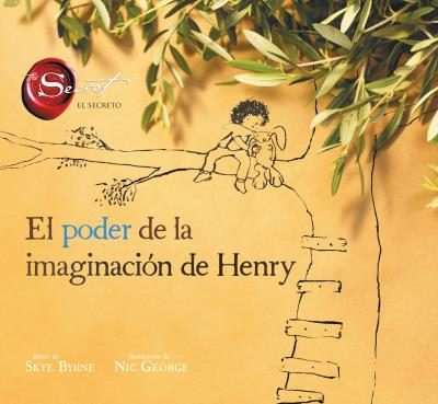 El Poder de la Imaginacion de Henry (El Secreto) - Skye Byrne