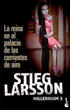 La Reina En El Palacio De Las Corrientes De Aire Saga Millennium #3 - Stieg Larsson
