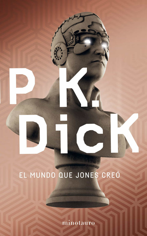 El Mundo Que Jones Creo - Philip K. Dick