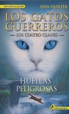 Los Gatos Guerreros - Los Cuatro Clanes 5: Huellas Peligrosas - Erin Hunter