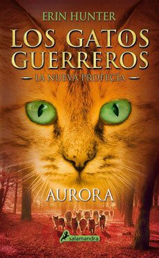 Los Gatos Guerreros - La Nueva Profecia 3 - Aurora  - Erin Hunter