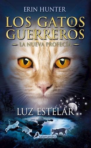 Los Gatos Guerreros - La Nueva Profecia 4: Luz Estelar- Erin Hunter