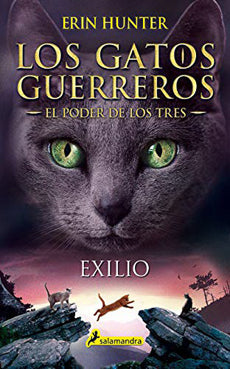 Los Gatos Guerreros - Saga El Poder de los Tres 3: Exilio - Erin Hunter