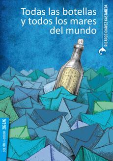Todas las botellas y todos los Mares del mundo - Ricardo Chavez