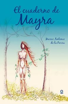 El Cuaderno De Mayra - Marco Antonio De La Parra