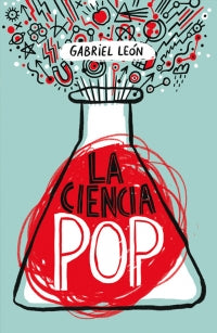 La Ciencia Pop - Gabriel Leon
