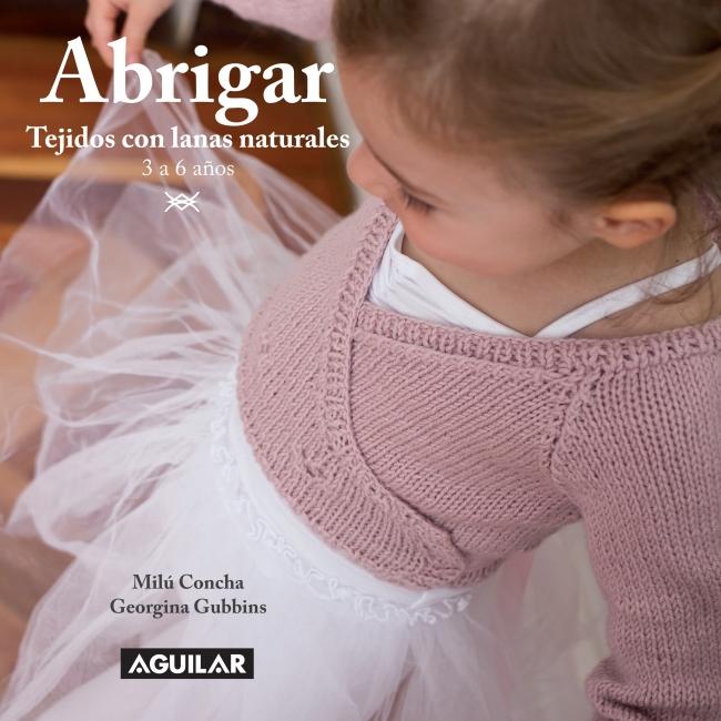 Abrigar 2: Tejidos con Lanas Naturales  (3 a 6 Años) - Milu Concha y Georgina Gubbins