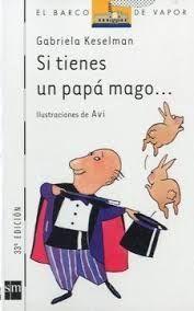 Si Tienes Un Papa Mago... - Gabriela Keselman