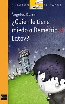 Quien Le Tiene Miedo A Demetrio Latov? - Angeles Durini