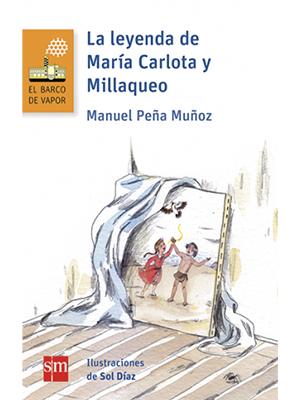 La Leyenda De Maria Carlota Y Millaqueo - Manuel Peña