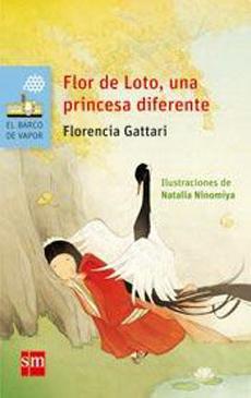 Flor De Loto: Una Princesa Diferente - Maria Florencia Gattari