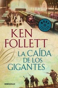 La Caida de Los Gigantes (The Century 1) - Ken Follett