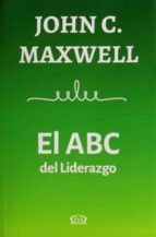El ABC del Liderazgo - John C. Maxwell