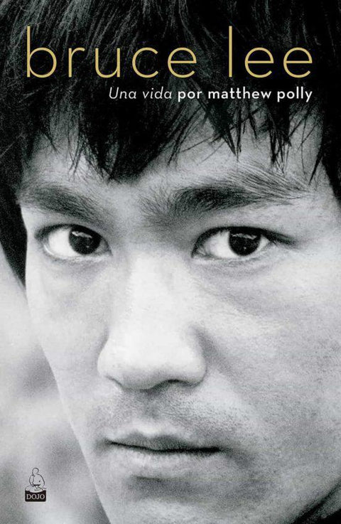 Bruce Lee: Una Vida - Matthew Polly