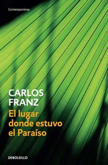 El Lugar Donde Estuvo el Paraiso - Carlos Franz
