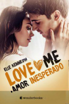 Amor Inesperado (Love Me 2) - Elle Kennedy