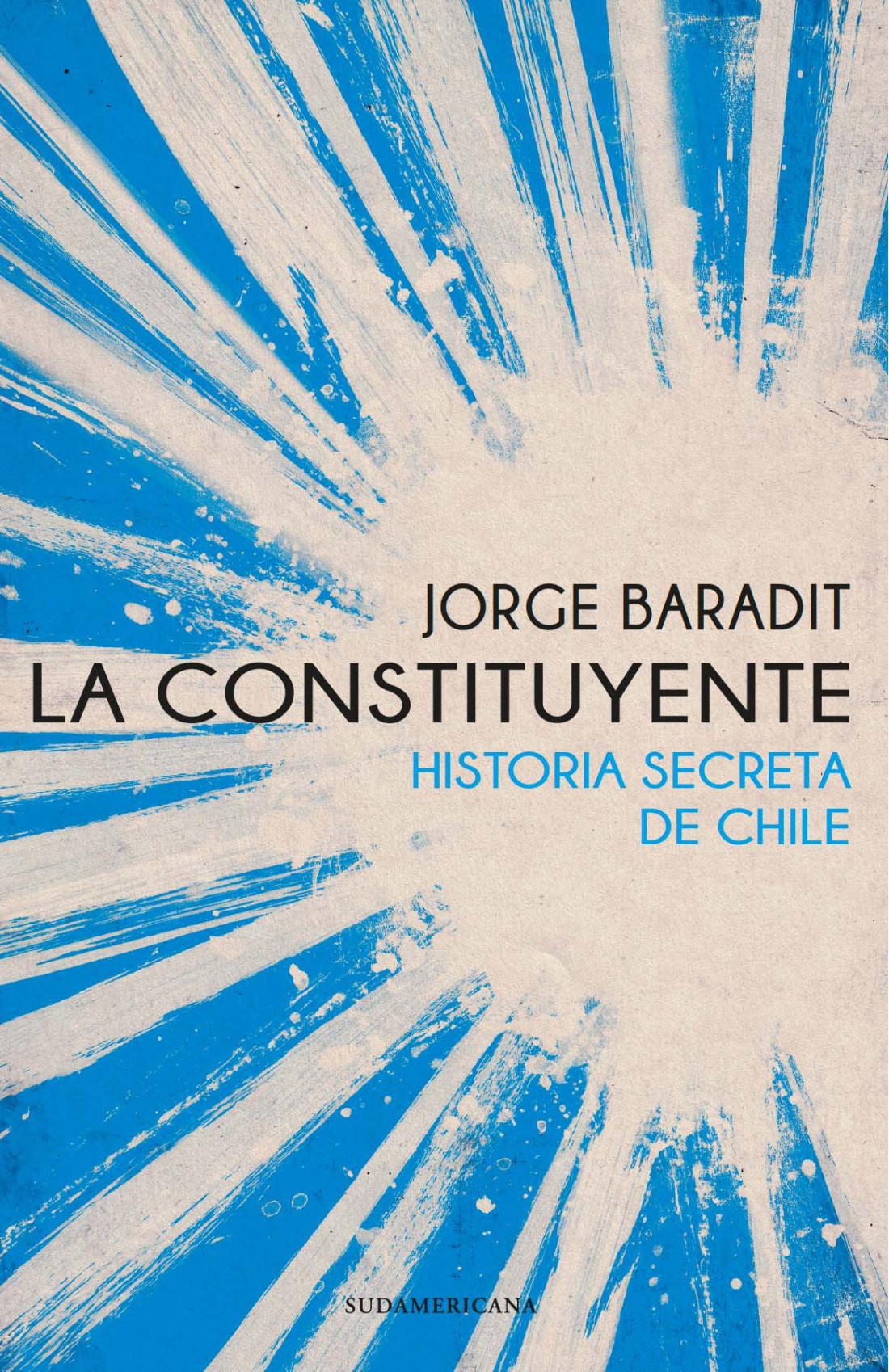 La Constituyente. Historia Secreta de Chile - Jorge Baradit