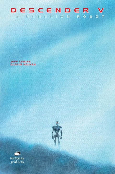 Descender 5: La rebelion del robot - Jeff Lemire y Dustin Nguyen