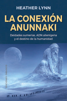 La Conexion Anunnaki - Heather Lynn
