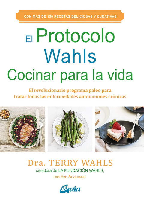 El Protocolo Wahls . Cocinar para la Vida - Dr. Terry Wahls