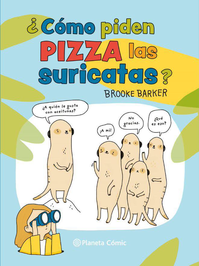 Cómo piden pizza las suricatas? - Brooke Barker