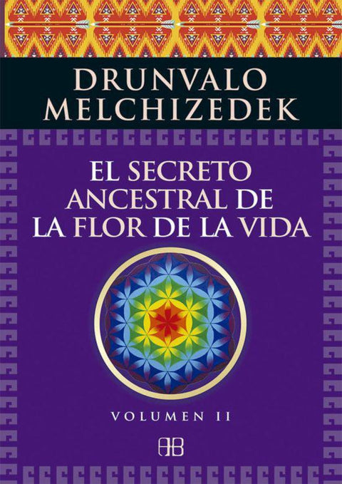 El Secreto Ancestral de la Flor de la Vida Vol. II - Drunvalo Melchizedec