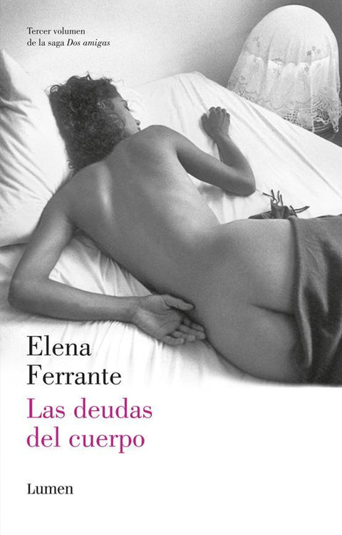 Las deudas del cuerpo (Dos amigas 3) E- Elena Ferrante