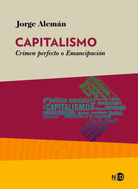 Capitalismo , Crimen Perfecto o Emancipacion - Jorge Aleman