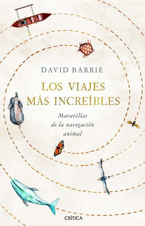 Los viajes más increibles: Maravillas de la navegación animal - David Barrie