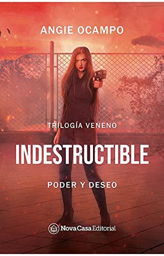 Indestructible (Trilogia Veneno 1) - Angie Ocampo