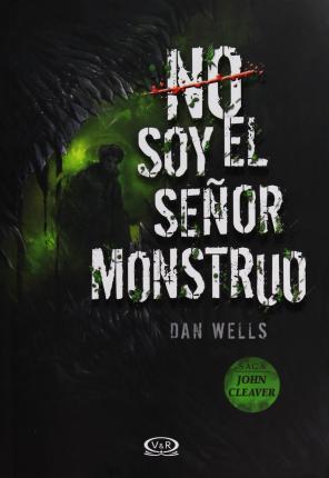 No Soy el Señor Monstruo - Dan Wells