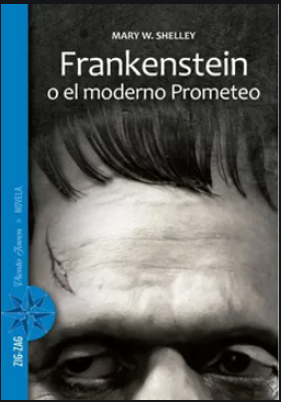 Frankenstein o El Moderno Prometeo - Mary Shelley