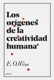 Origenes De La Creatividad Humana - Edward O. Wilson