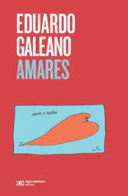 Amares -  Eduardo Galeano