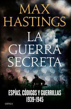 La Guerra Secreta - Max Hastings