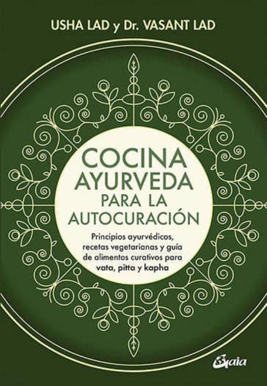 Cocina ayurveda para la autocuración - Usha Lad y Dr. Vasant Lad