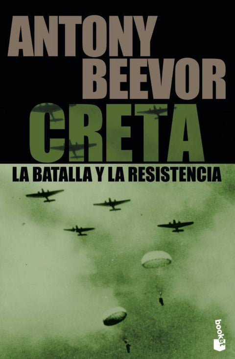 Creta La Batalla Y La Resistencia - Antony Beevor