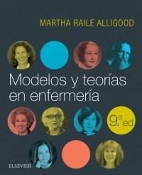 Modelos y teorias en enfermeria (9 Edición) - Alligood, M.R.