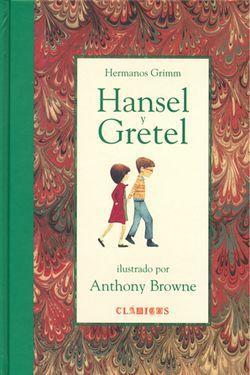 Hansel y Gretel - Hermanos Grimm y Anthony Browne