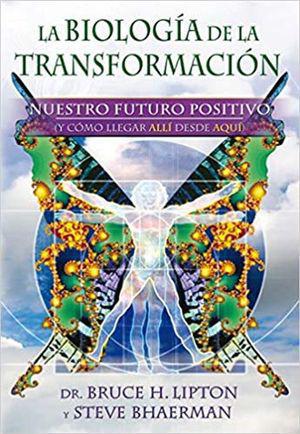La Biologia de la Transformacion - Dr. Bruce H. Lipton y Steve Bhaerman