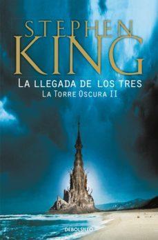 La Llegada De Los Tres (La Torre Oscura #2)  - Stephen King