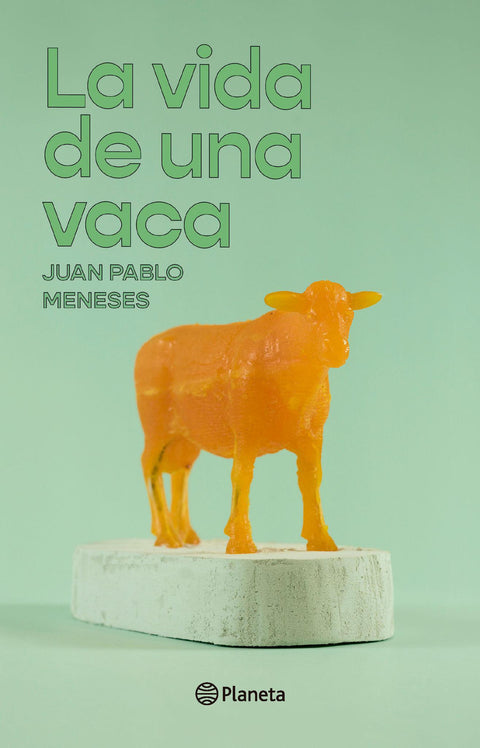 La vida de una vaca - Juan Pablo Meneses