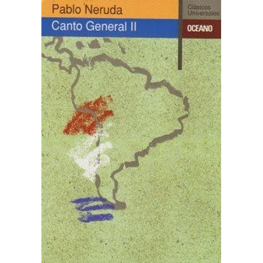 Canto General 2 -  Pablo Neruda