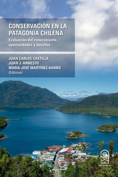 Conservacion en la Patagonia Chilena - Juan Carlos Castilla, Juan J. Armesto, María José Martínez-Harms