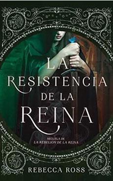 La Resistencia de la Reina II - Rebecca Ross