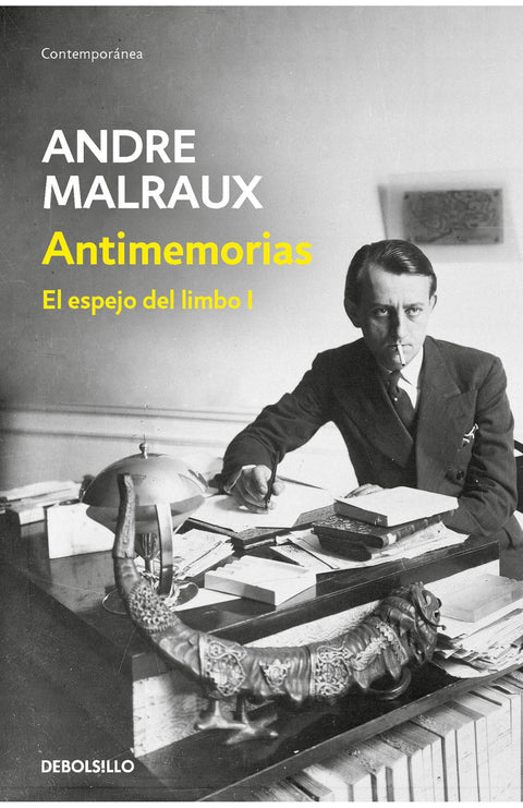 Antimemorias (El Espejo del Limbo I) - Andre Malraux