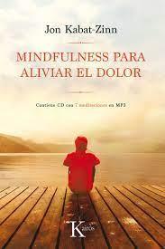 Mindfulness Para Aliviar El Dolor - Jon Kabat-Zinn